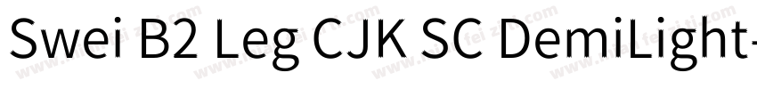 Swei B2 Leg CJK SC DemiLight字体转换